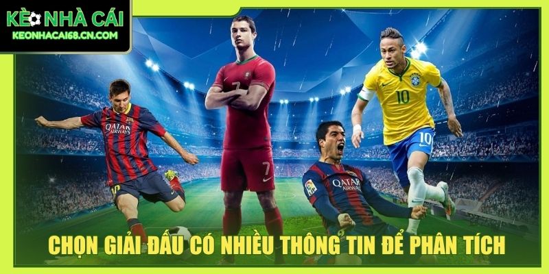 Kinh Nghiệm Cá Cược Bóng Đá Chuẩn Từ Chuyên Gia Hàng Đầu 4 Chọn giải đấu có nhiều thông tin để phân tích