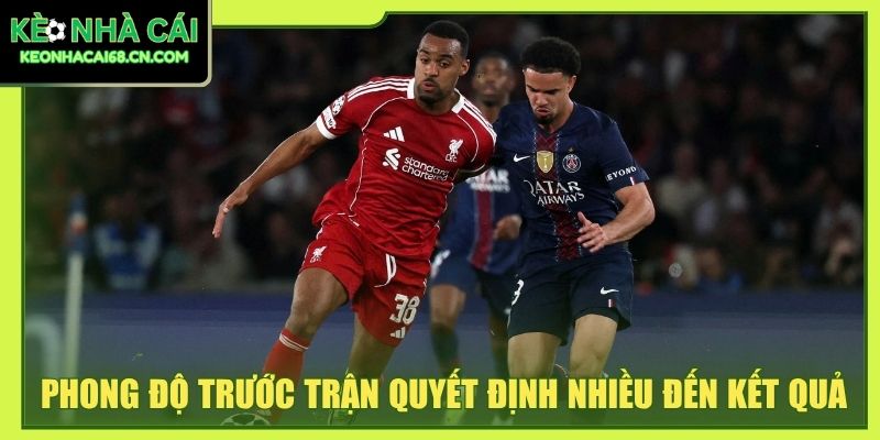 Kinh Nghiệm Cá Cược Bóng Đá Chuẩn Từ Chuyên Gia Hàng Đầu 3 Phong độ trước trận quyết định nhiều đến kết quả