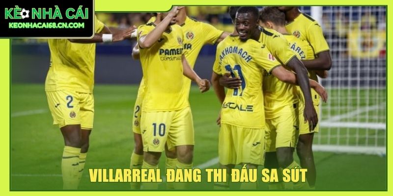 Nhận Định Real Madrid Vs Villarreal - Thế Lực Tây Ban Nha 3 Villarreal đang thi đấu sa sút