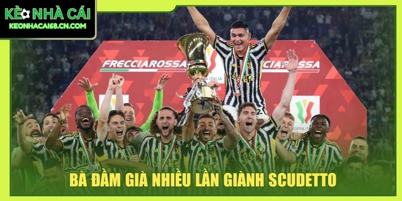 Juventus - Bà Đầm Già Thành Turin Với Di Sản Lẫy Lừng 3 Bà đầm già nhiều lần giành Scudetto