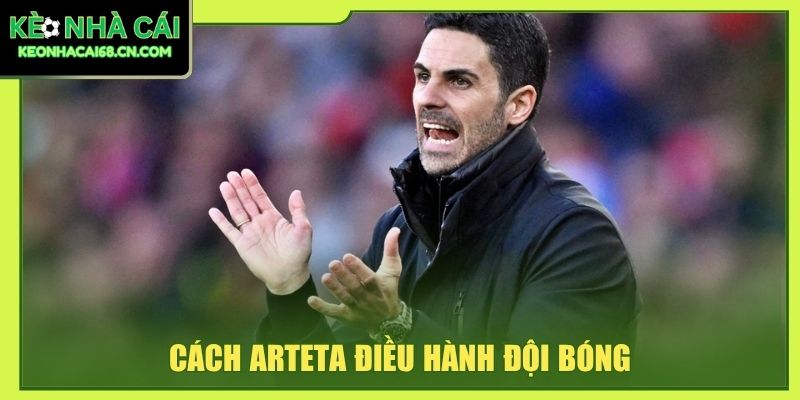 Mikel Arteta: Sự Nghiệp Cầu Thủ, Hlv Và Dấu Ấn Tại Arsenal 3 Cách Arteta điều hành đội bóng