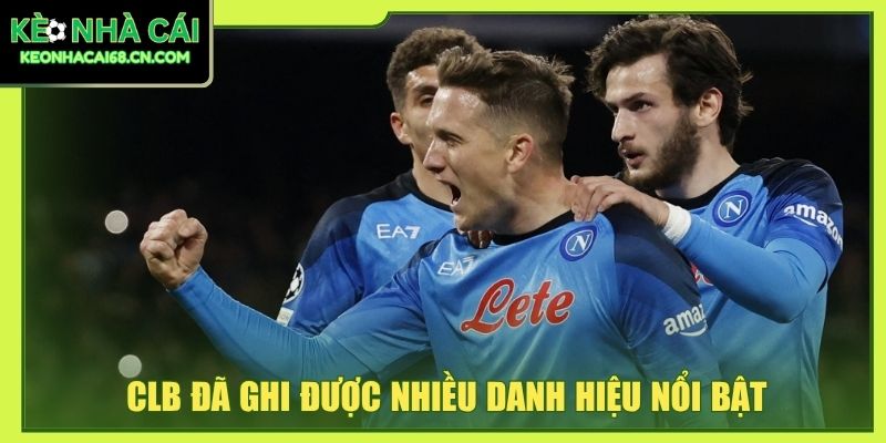 Napoli - Hành Trình Chinh Phục Đỉnh Cao Nền Bóng Đá Ý 4 CLB đã ghi được nhiều danh hiệu nổi bật