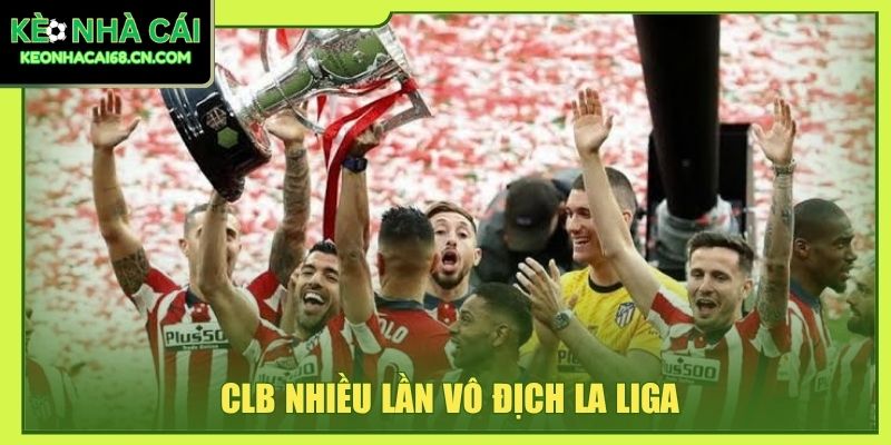 Atlético De Madrid - Bản Sắc Gai Góc Tạo Biểu Tượng Bóng Đá 3 CLB nhiều lần vô địch La Liga