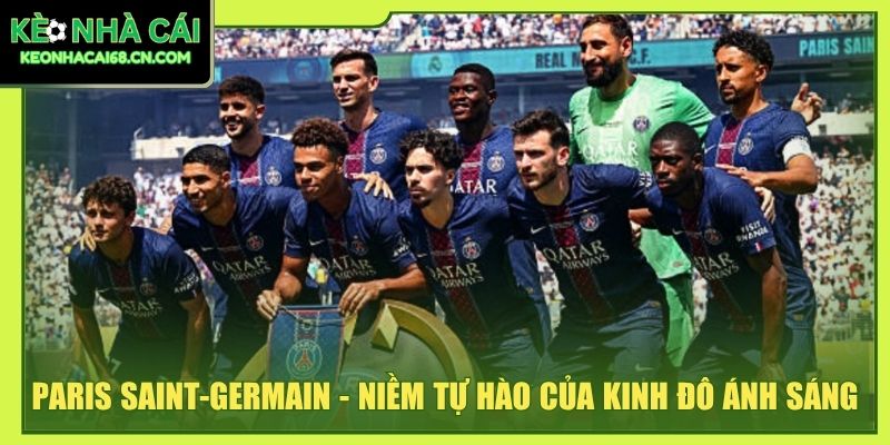 Paris Saint-Germain - Đế Chế Bóng Đá Giữa Lòng Paris 2 Paris Saint-Germain - Niềm tự hào của kinh đô ánh sáng