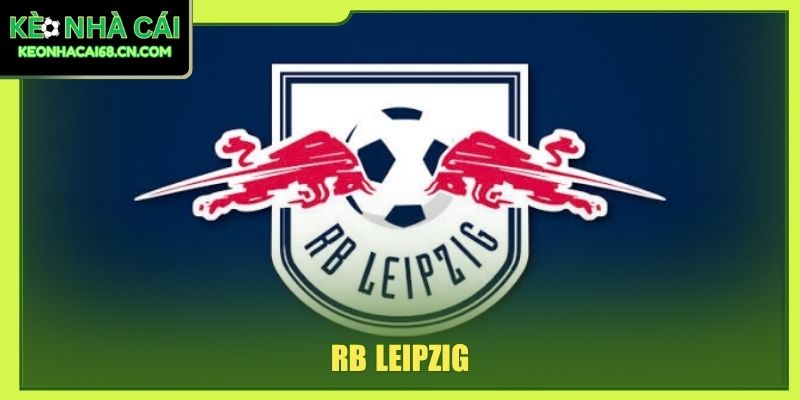 RB Leipzig: Từ Vô Danh Vươn Mình Thành Kẻ Thách Thức 1 RB Leipzig