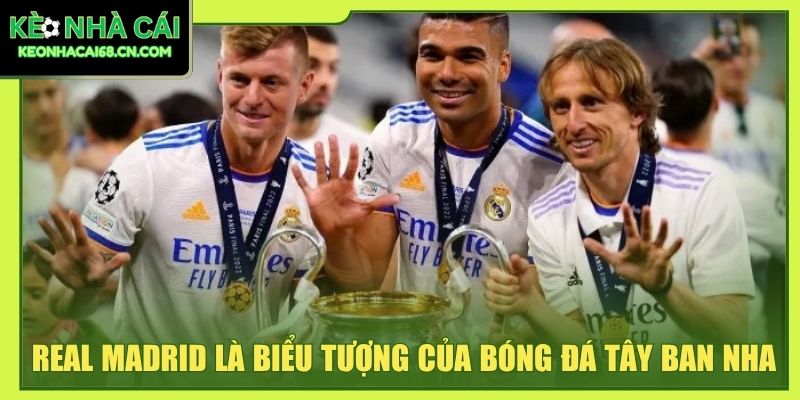 Real Madrid - Những Trang Sử Vàng Của Kền Kền Trắng 2 Real Madrid là biểu tượng của bóng đá Tây Ban Nha