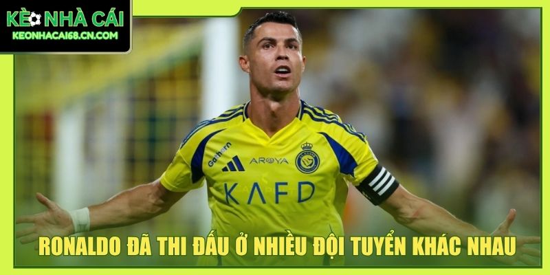 Cristiano Ronaldo - Sự Nghiệp Và Kỷ Lục Của Siêu Sao Bóng Đá 3 Ronaldo đã thi đấu ở nhiều đội tuyển khác nhau