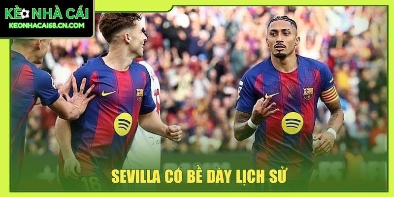 Sevilla - Hành Trình Tạo Nên Biểu Tượng Bóng Đá Andalusia 2 Sevilla có bề dày lịch sử